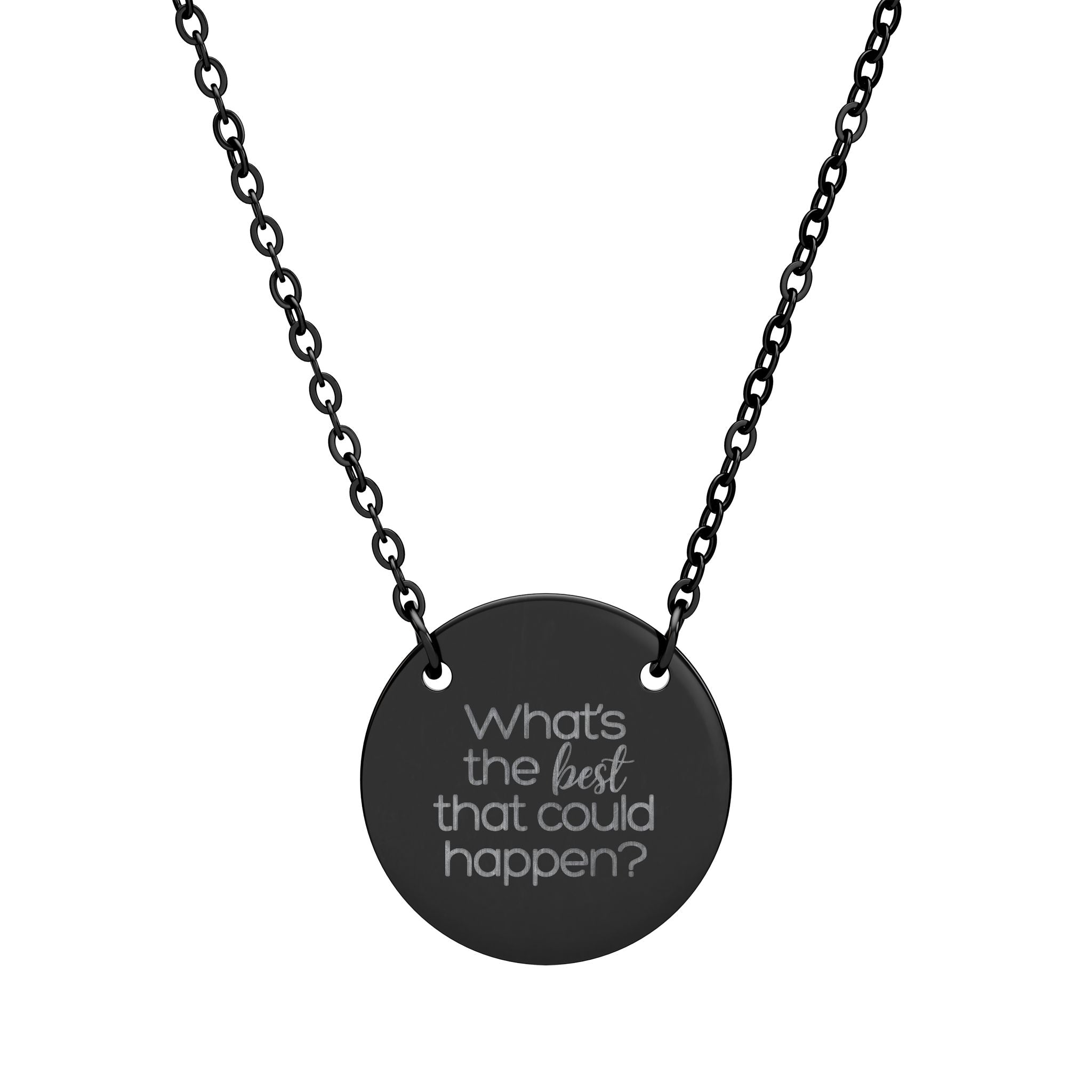 What's The Best That Could Happen Circle Necklace (Engraving)