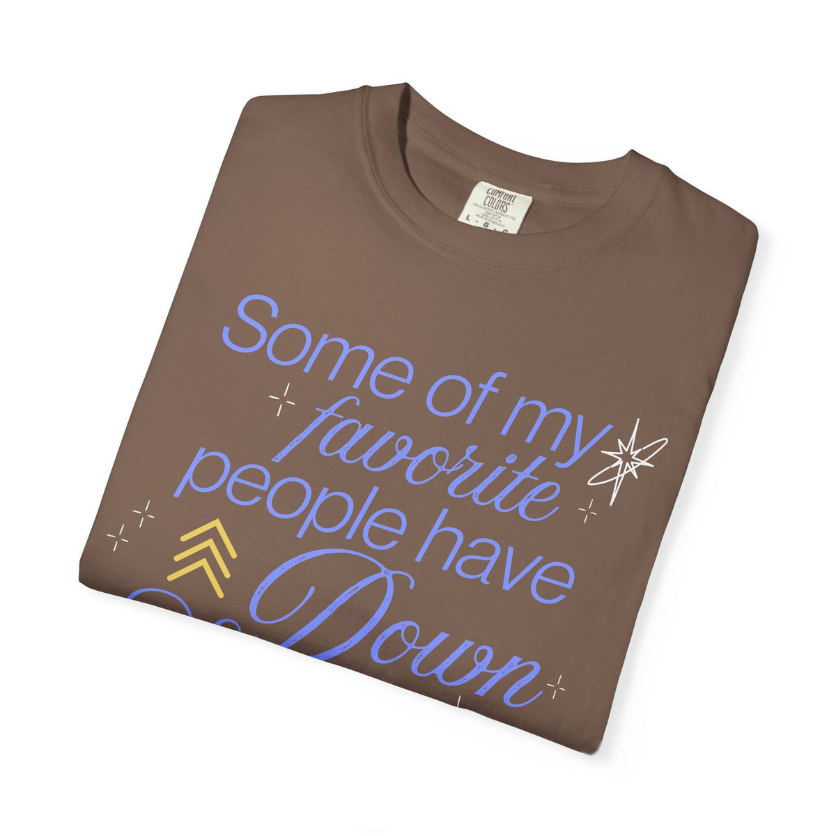 Some Of My Favorite People Unisex Garment-Dyed T-shirt