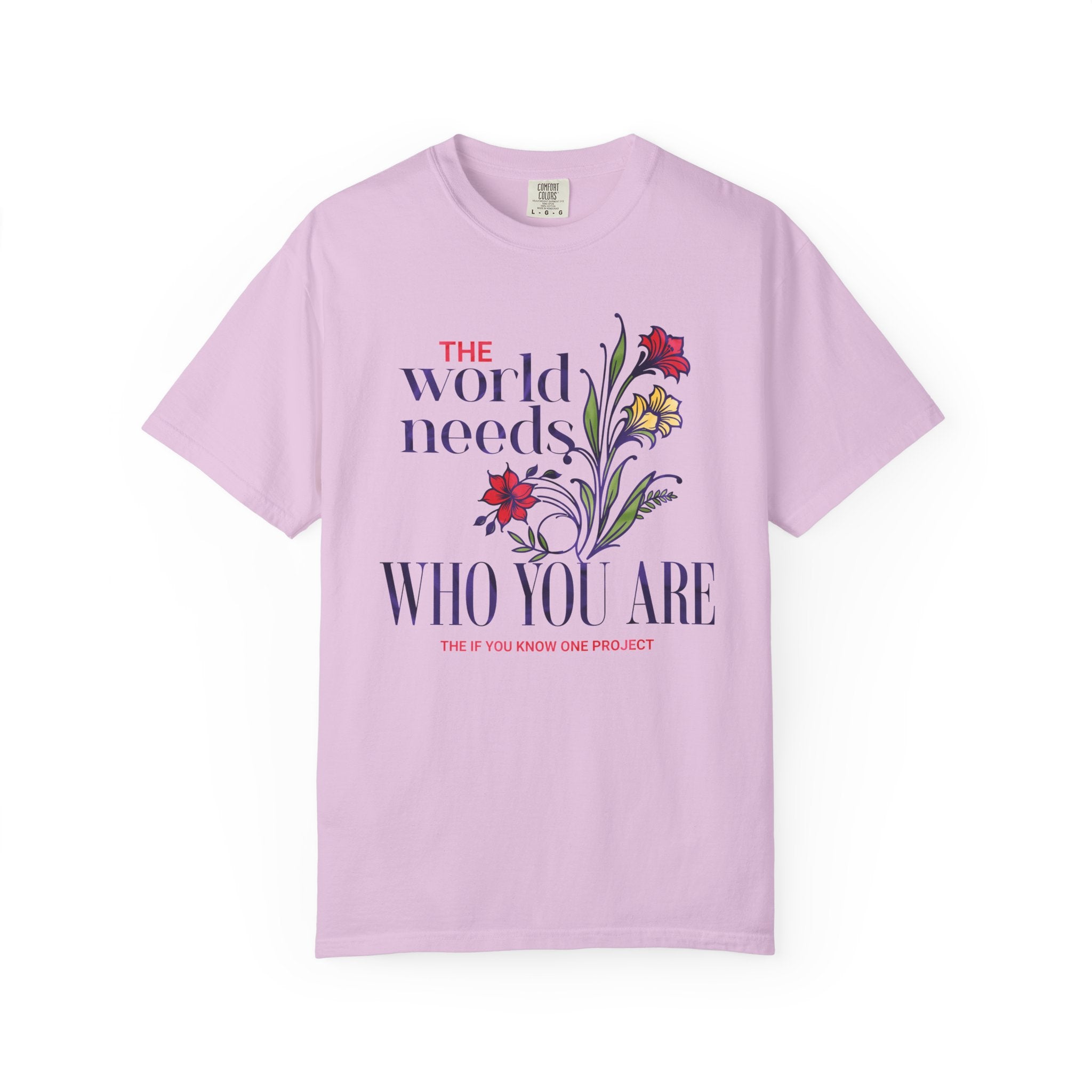 The World Needs Who You Are Unisex Garment-Dyed T-shirt