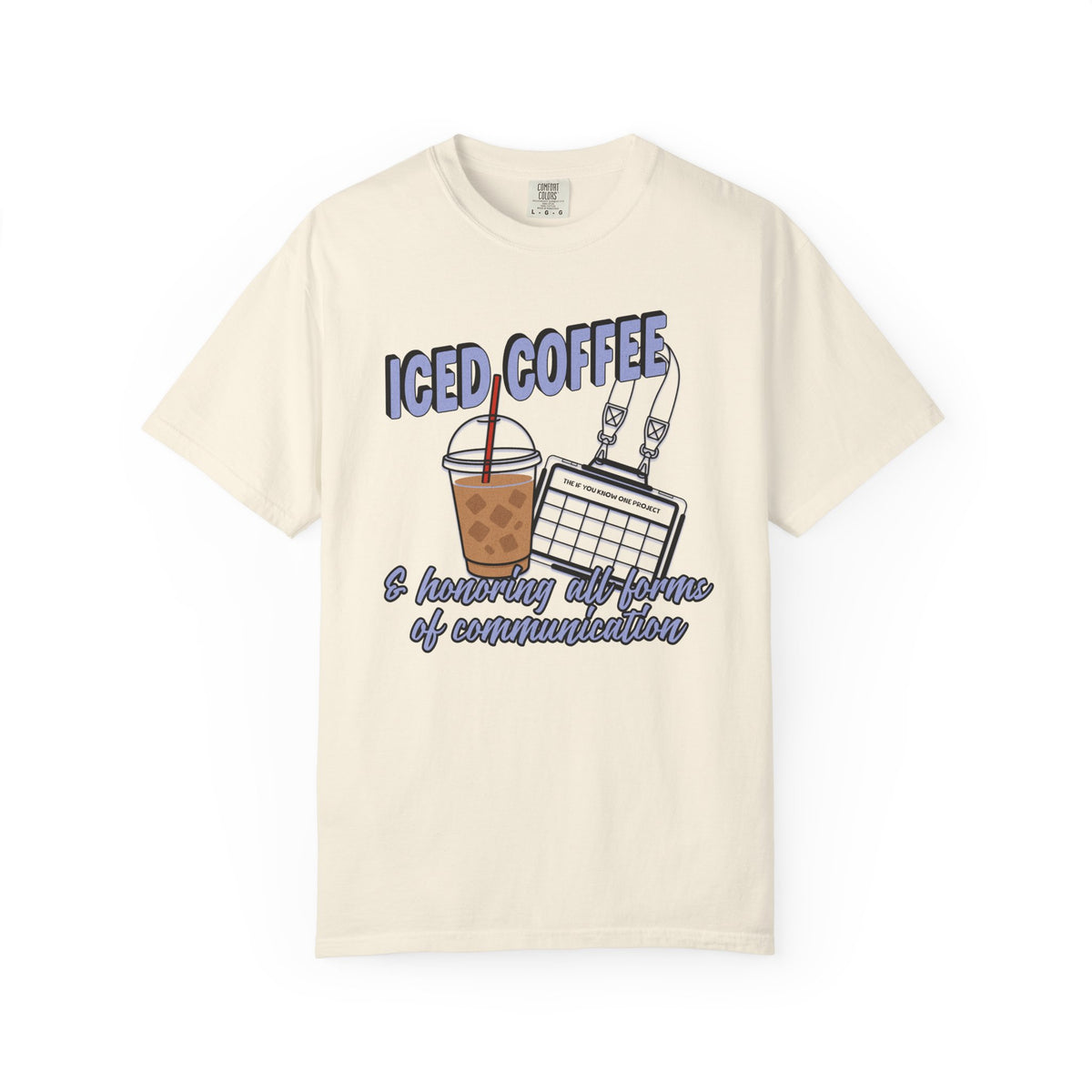 Iced Coffee and Communication Unisex Garment-Dyed T-shirt