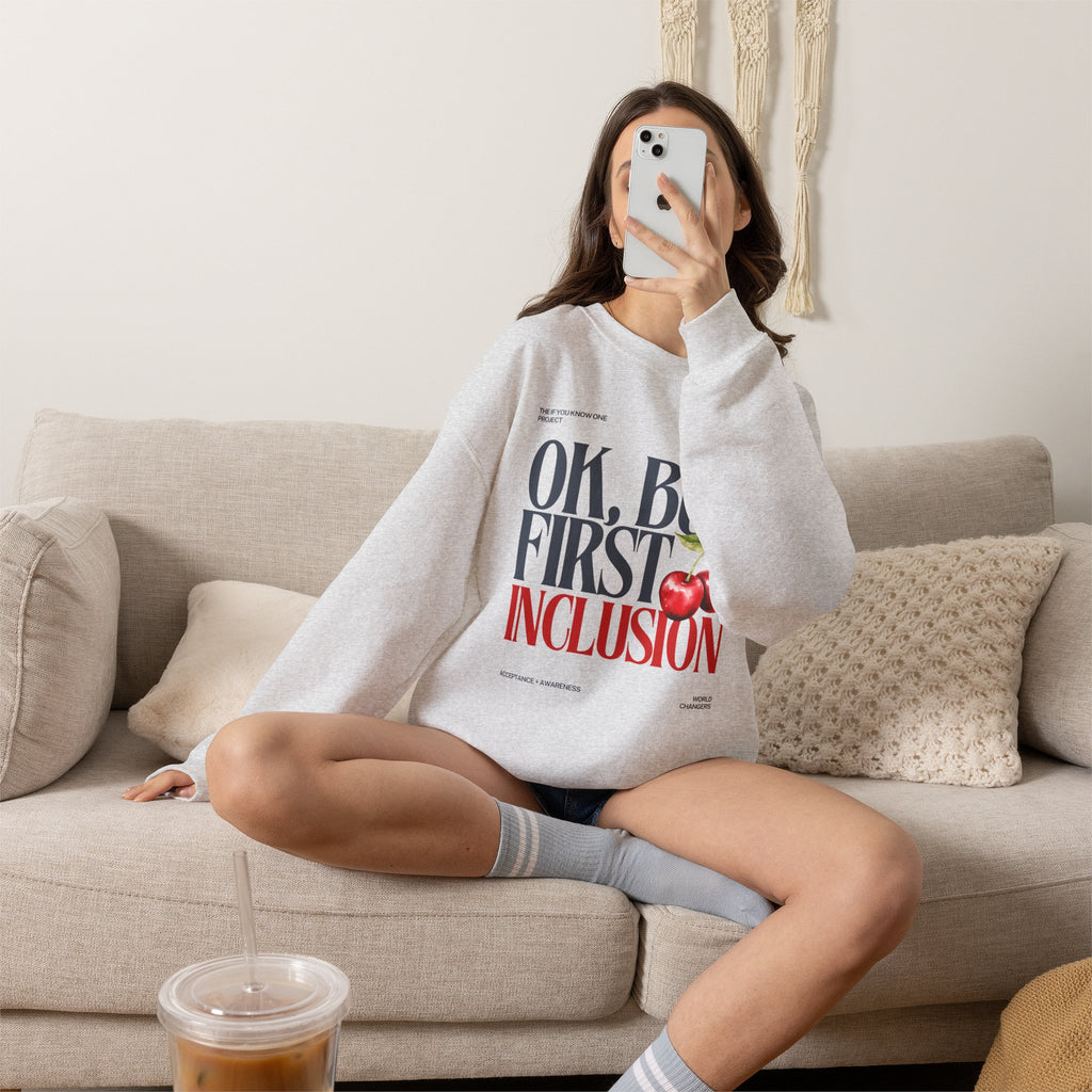 OK But First Inclusion Unisex Crewneck Sweatshirt