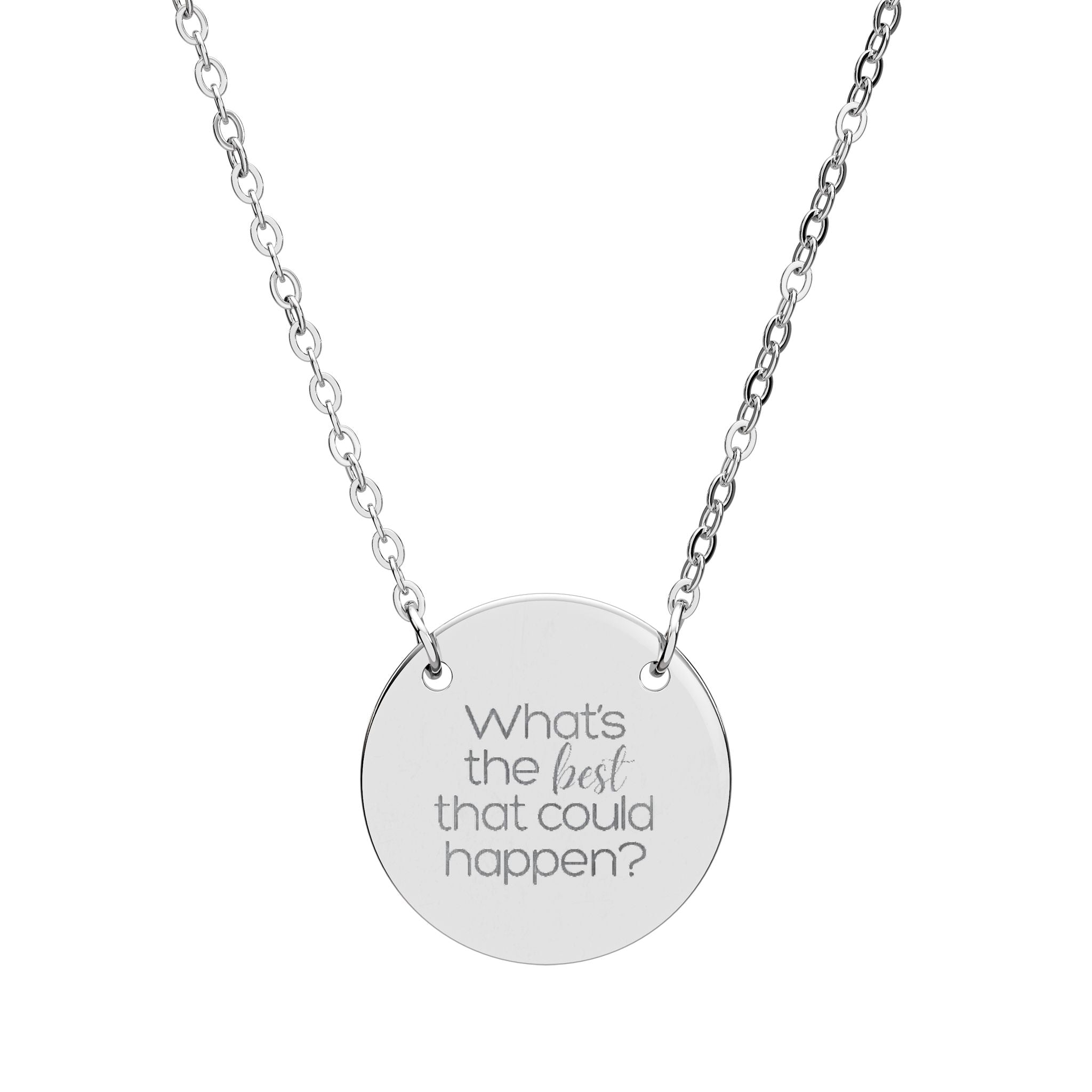 What's The Best That Could Happen Circle Necklace (Engraving)