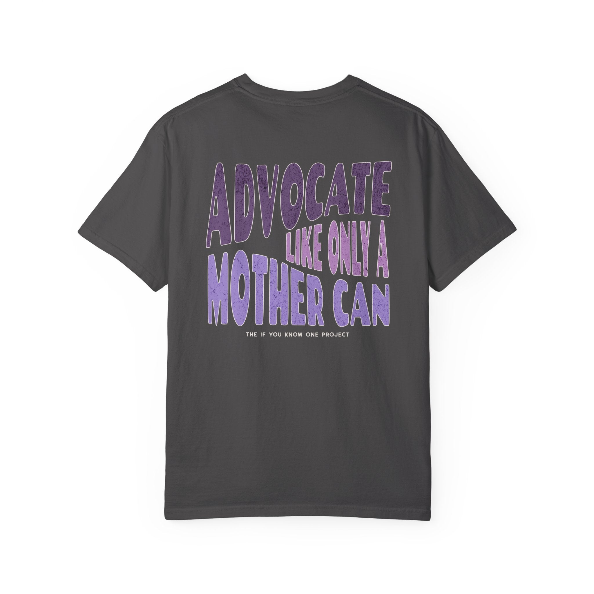 Advocate Like Only A Mother Can Unisex Garment-Dyed T-shirt