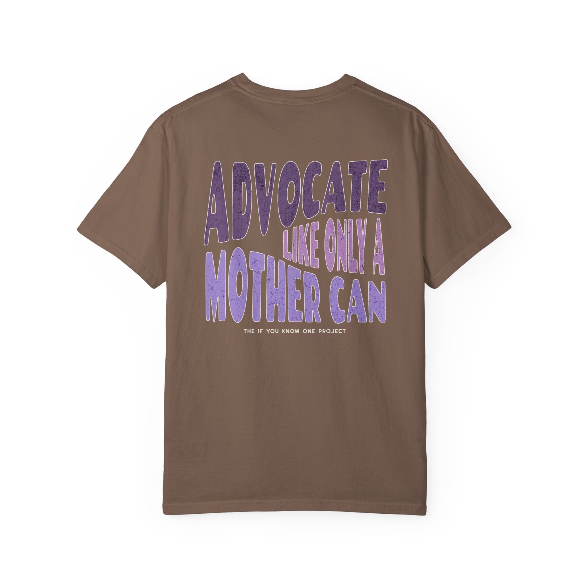 Advocate Like Only A Mother Can Unisex Garment-Dyed T-shirt