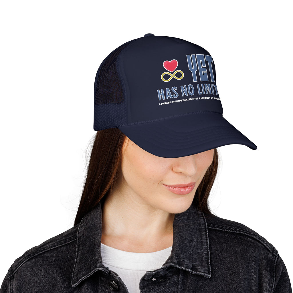 Yet Has No Limits Foam Trucker Hat
