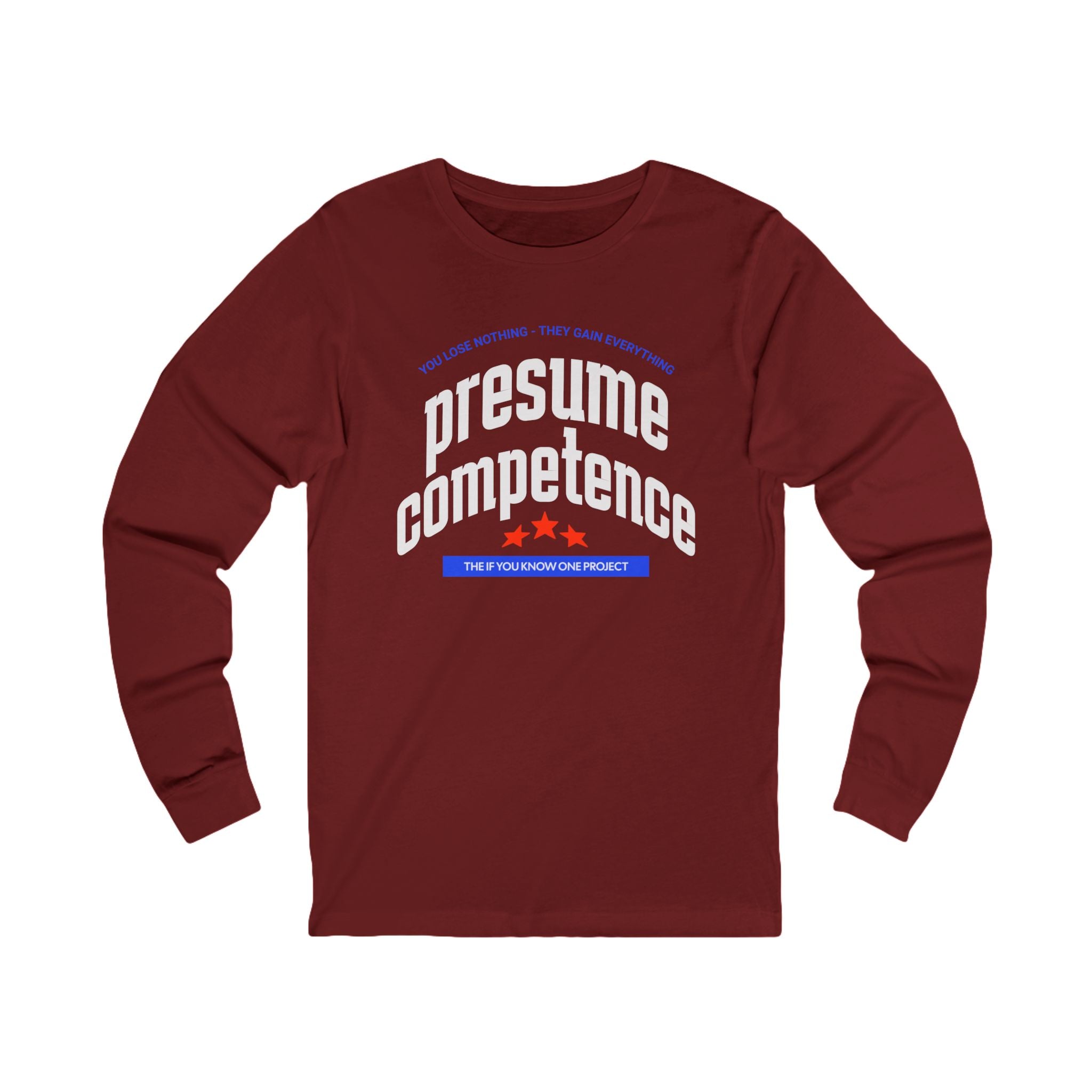 Presume Competence Unisex Jersey Long Sleeve Tee