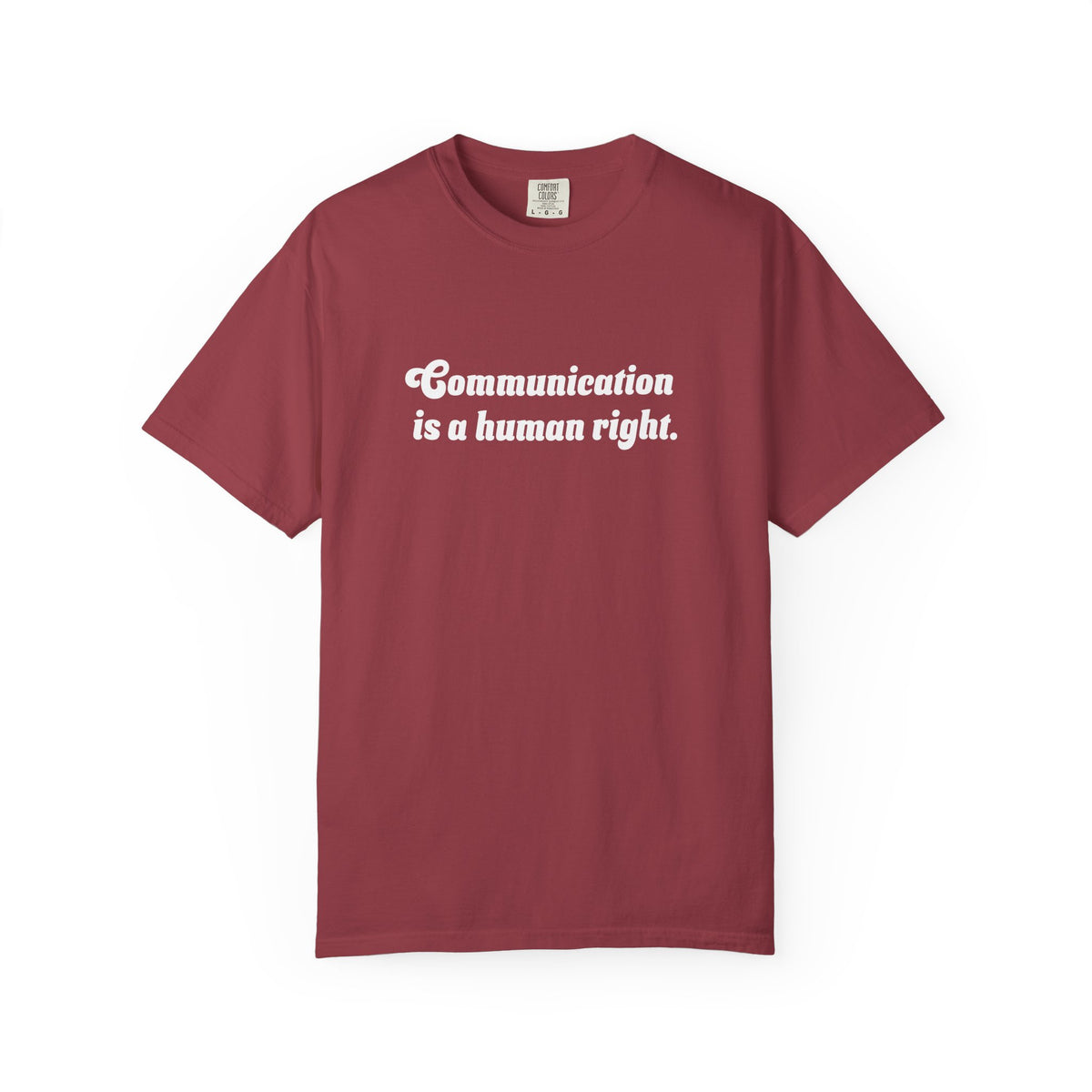 Communication is a Human Right Unisex Garment-Dyed T-shirt