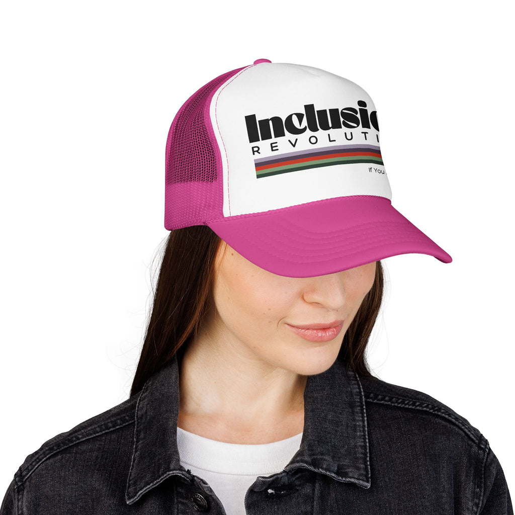 Inclusion Revolution Foam Trucker Hat