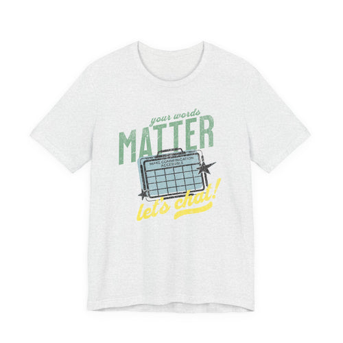 AAC Your Words Matter Unisex Jersey Short Sleeve Tee