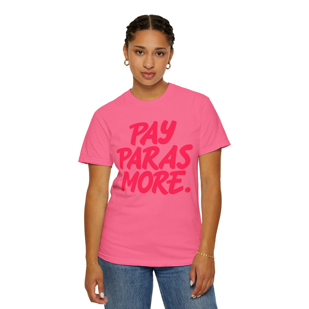 Pay Paras More Unisex Garment-Dyed T-shirt
