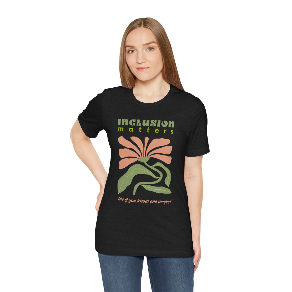 Inclusion Matters Unisex Jersey Short Sleeve Tee