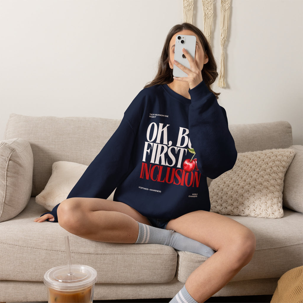 OK But First Inclusion Unisex Crewneck Sweatshirt