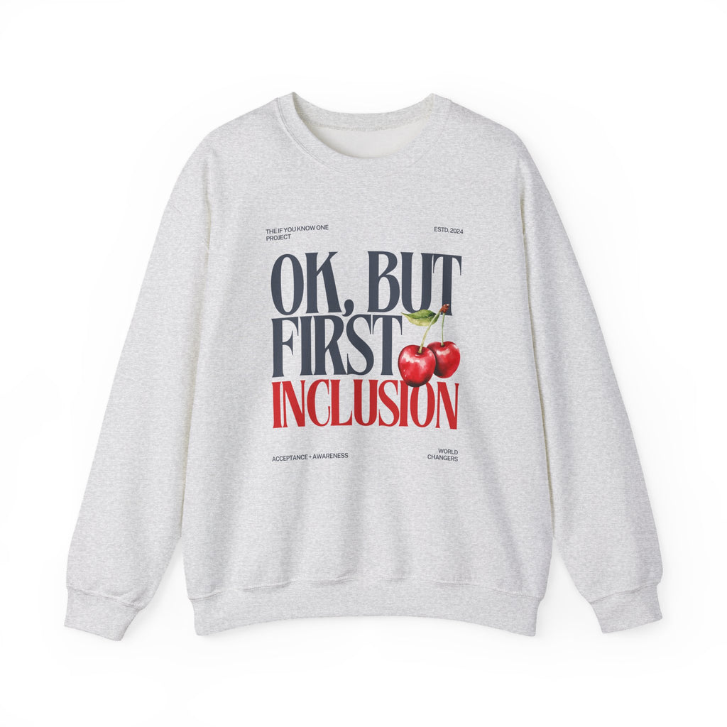 OK But First Inclusion Unisex Crewneck Sweatshirt