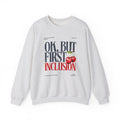 OK But First Inclusion Unisex Crewneck Sweatshirt