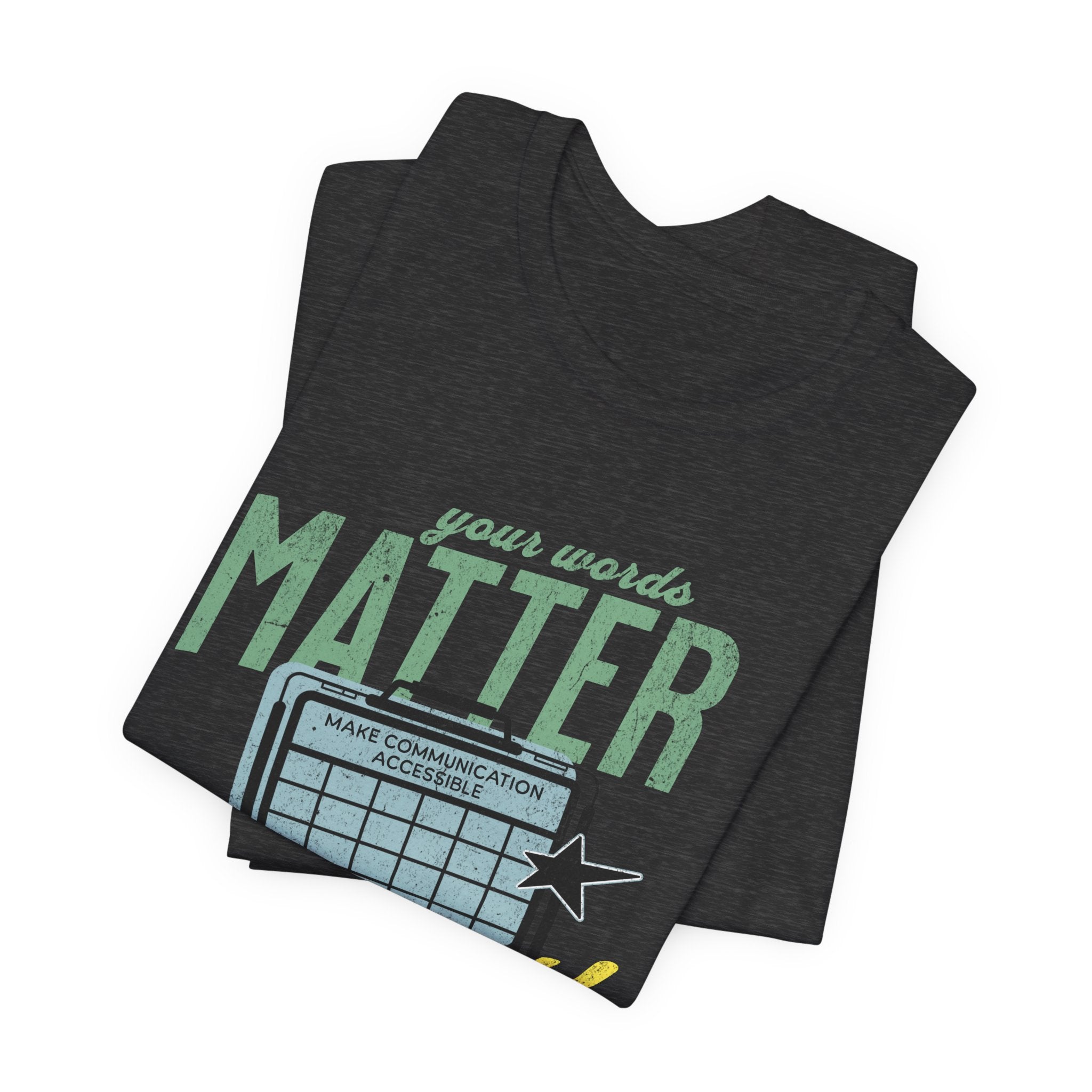 AAC Your Words Matter Unisex Jersey Short Sleeve Tee