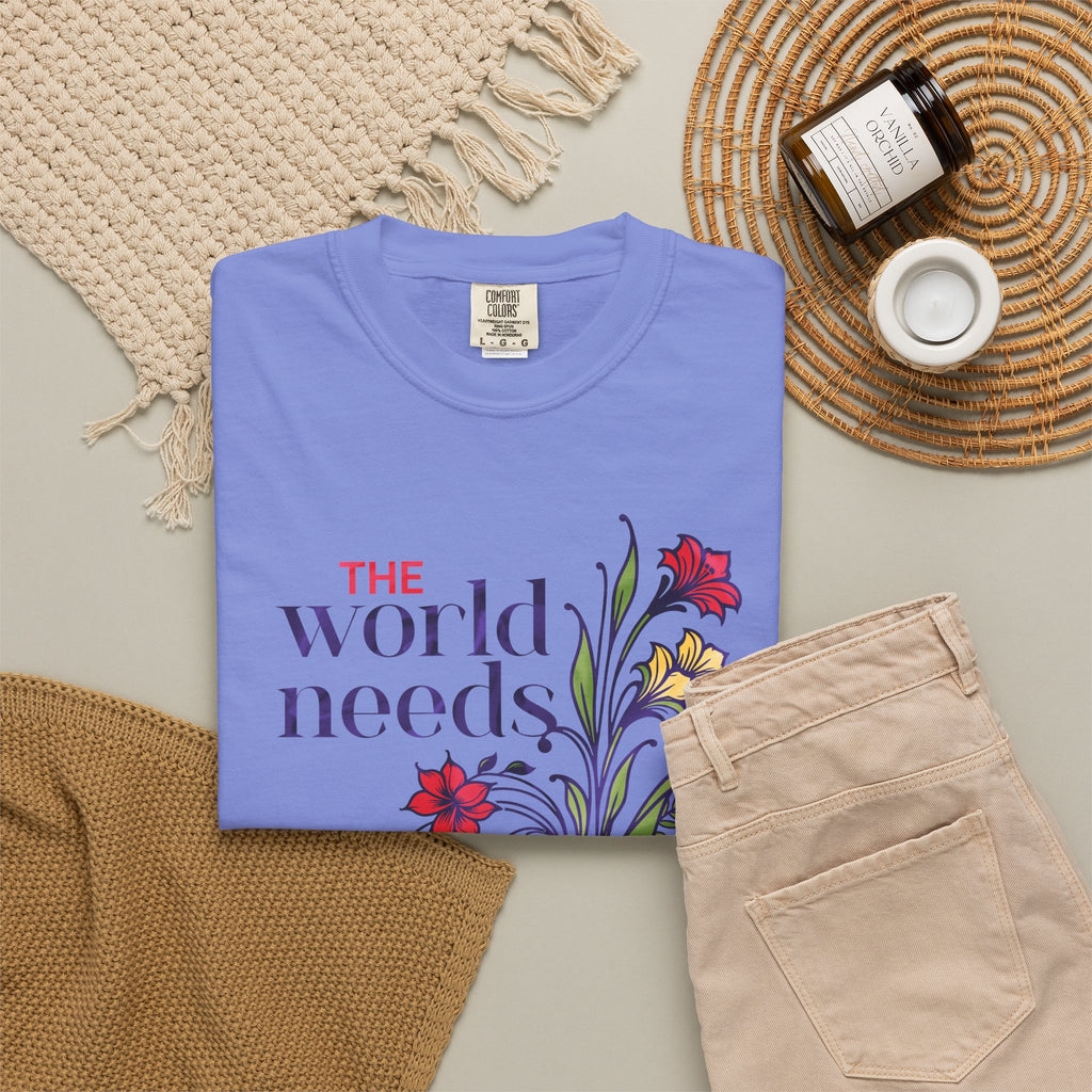 The World Needs Who You Are Unisex Garment-Dyed T-shirt