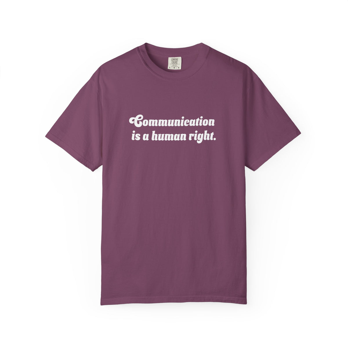 Communication is a Human Right Unisex Garment-Dyed T-shirt